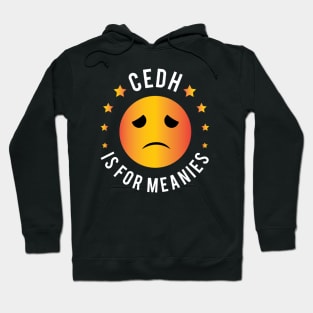 CEDH is for meanies Hoodie